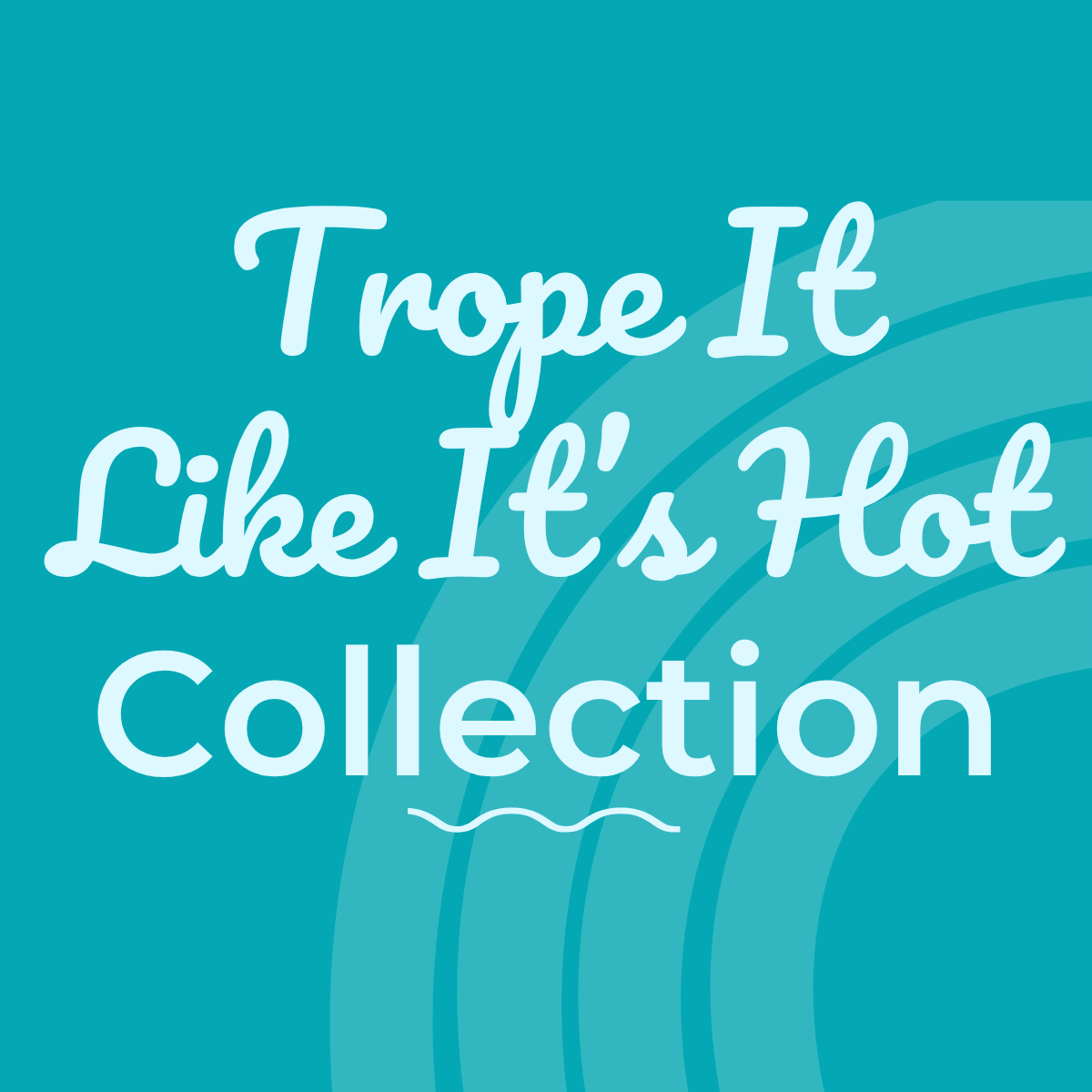 Trope It Like It's Hot