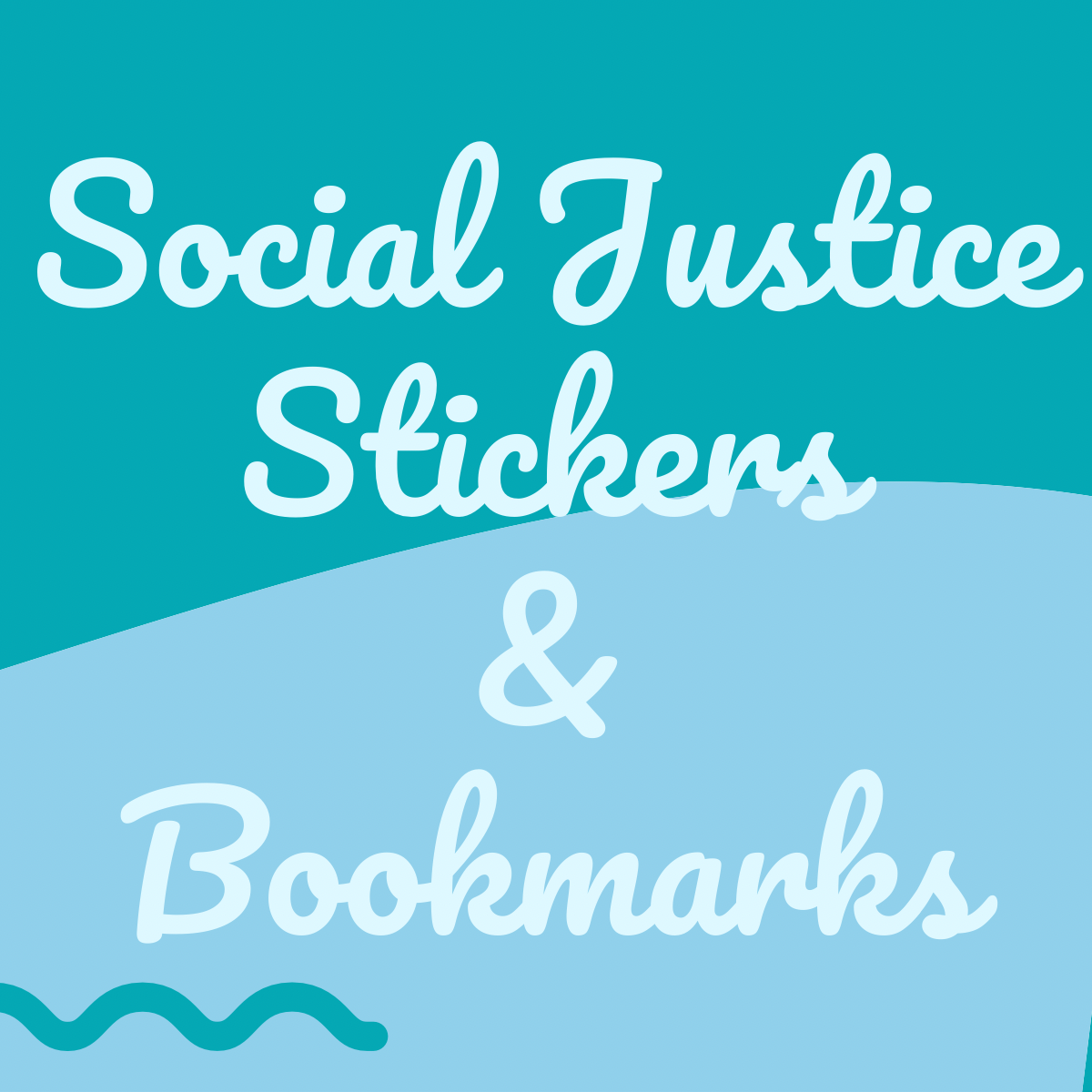 Social Justice Stickers & Bookmarks