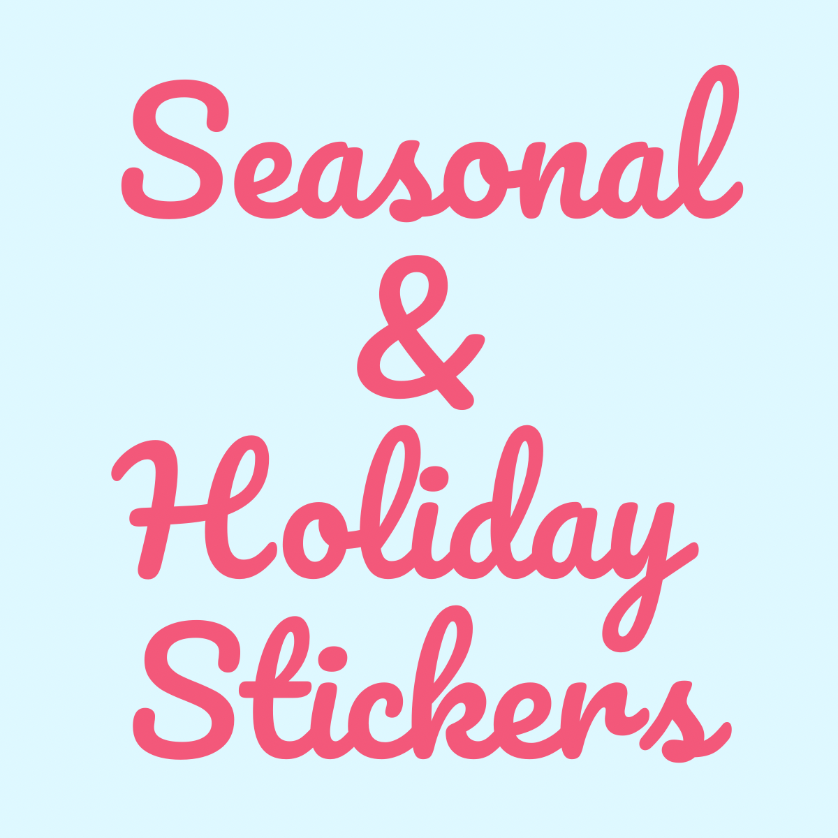 Seasonal & Holiday Stickers