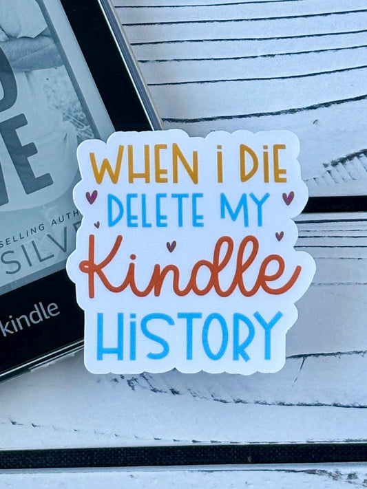 Text sticker that says ‘When I Die, Delete My Kindle History’ in retro bold font on a white background