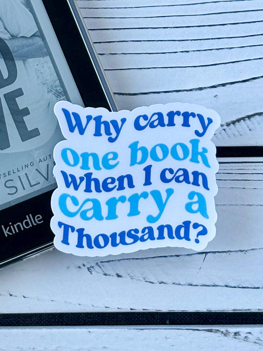 Text sticker that says ‘Why Carry One Book When I Can Carry a Thousand?’ in bold retro font on a white background