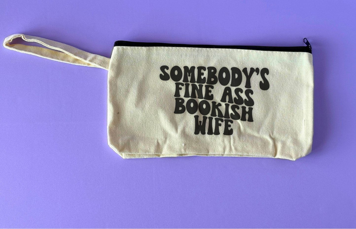 Cute Aesthetic Stationery Pouch - Somebody's Fine Ass Bookish Wife