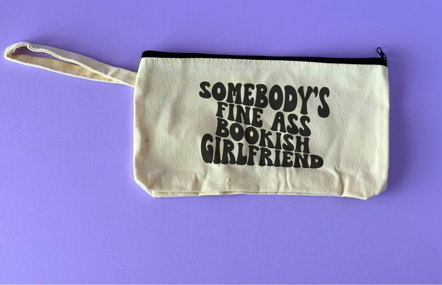 Cute Aesthetic Stationery Pouch - Somebody's Fine Ass Bookish Girlfriend