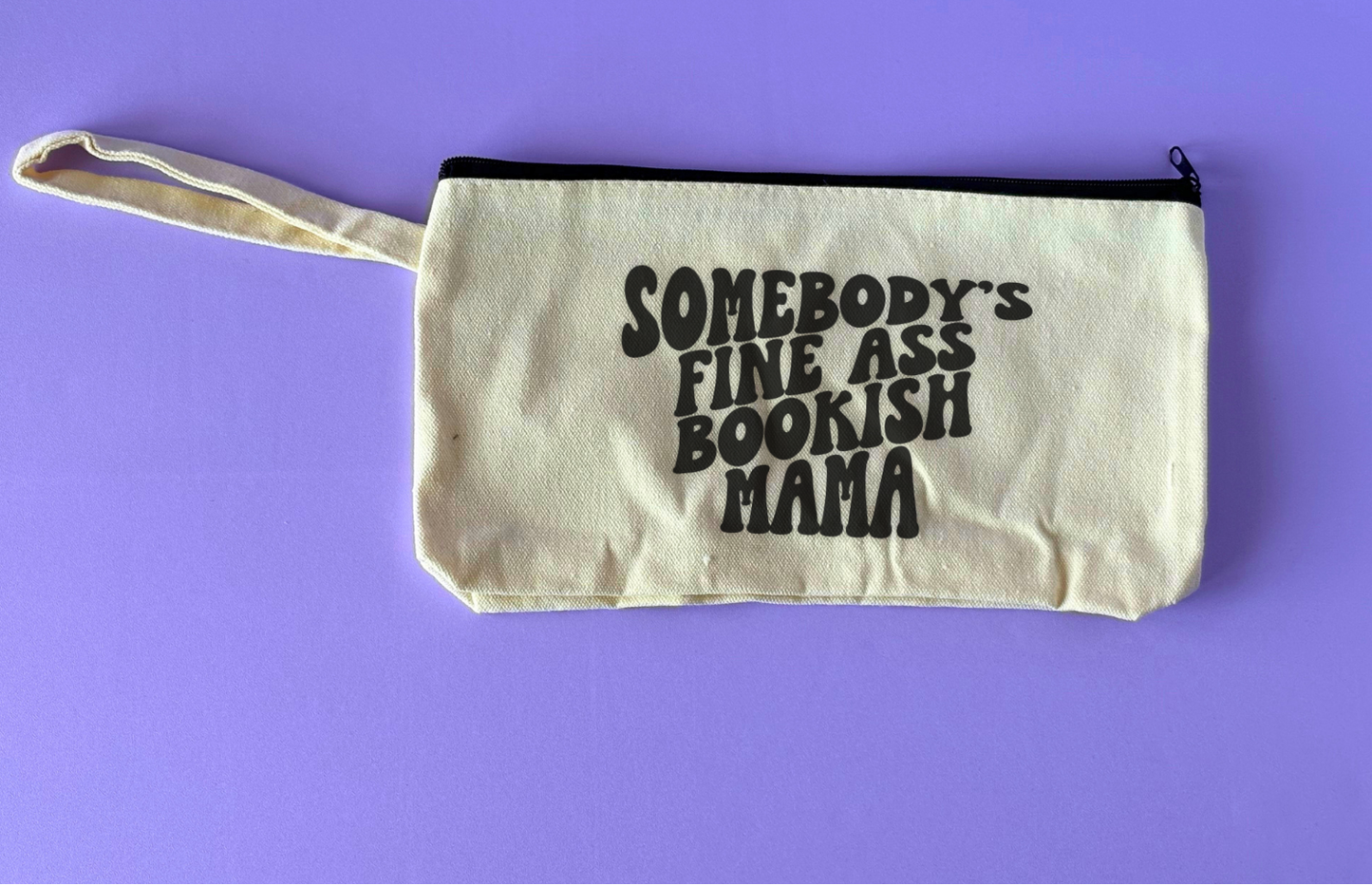 Bookish Annotation Pouch Bag - Somebody's Fine Ass Bookish Mama