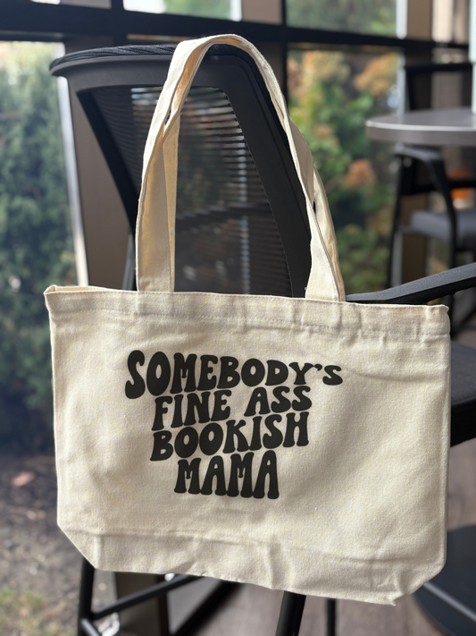 Sassy Bookish Bag - Somebody's Fine Ass Bookish Mama